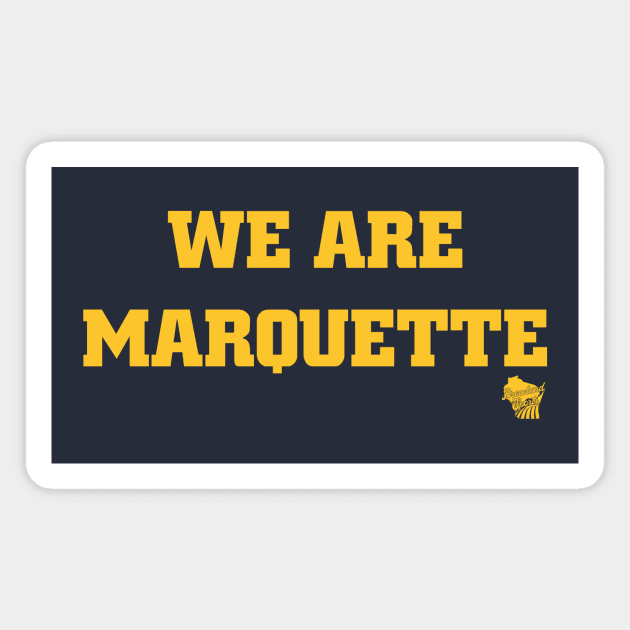We Are Marquette Magnet by We Are Marquette
